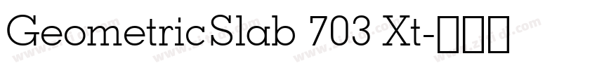 GeometricSlab 703 Xt字体转换